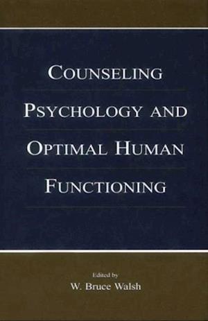 Counseling Psychology and Optimal Human Functioning