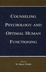 Counseling Psychology and Optimal Human Functioning