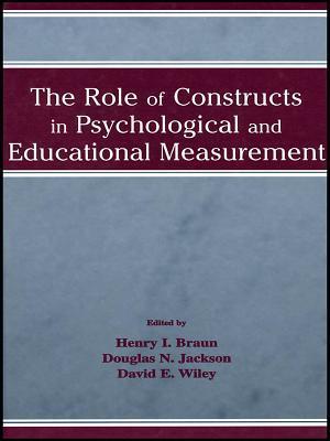 Role of Constructs in Psychological and Educational Measurement