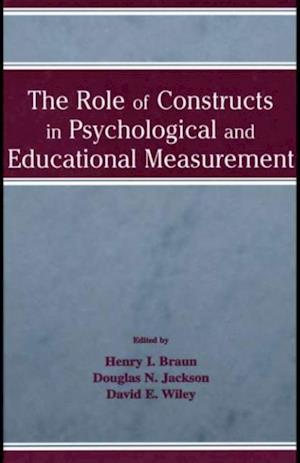 Role of Constructs in Psychological and Educational Measurement