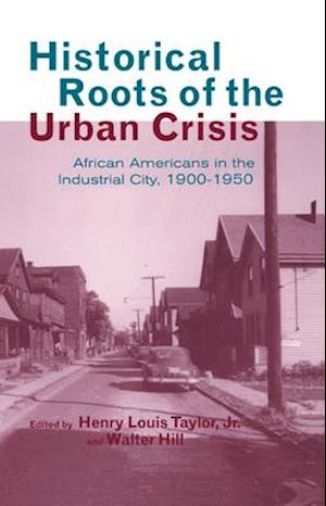 Historical Roots of the Urban Crisis