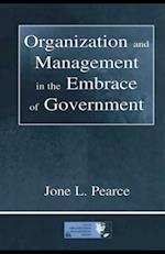 Organization and Management in the Embrace of Government