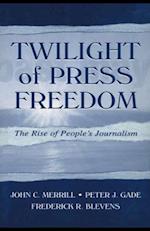 Twilight of Press Freedom