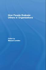 How People Evaluate Others in Organizations