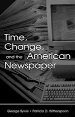 Time, Change, and the American Newspaper