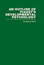 An Outline of Piaget''s Developmental Psychology