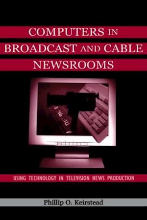 Computers in Broadcast and Cable Newsrooms