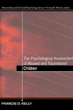 The Psychological Assessment of Abused and Traumatized Children
