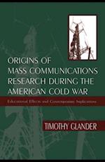 Origins of Mass Communications Research During the American Cold War