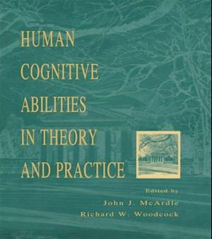 Human Cognitive Abilities in Theory and Practice