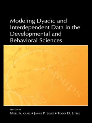 Modeling Dyadic and Interdependent Data in the Developmental and Behavioral Sciences