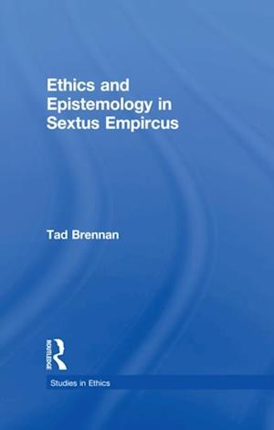 Ethics and Epistemology in Sextus Empircus
