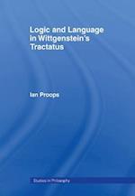 Logic and Language in Wittgenstein''s Tractatus