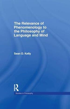 Relevance of Phenomenology to the Philosophy of Language and Mind