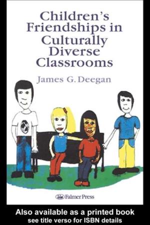 Children''s Friendships In Culturally Diverse Classrooms