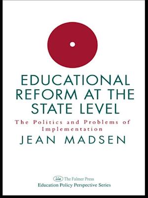 Educational Reform At The State Level: The Politics And Problems Of implementation