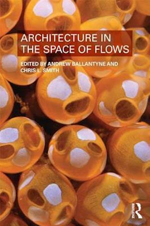 Architecture in the Space of Flows