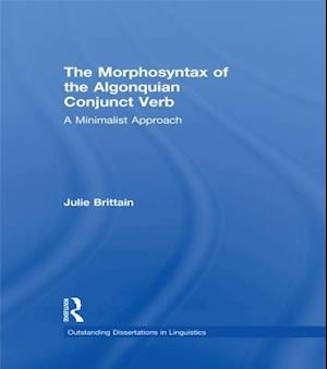 The Morphosyntax of the Algonquian Conjunct Verb