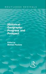 Historical Geography: Progress and Prospect