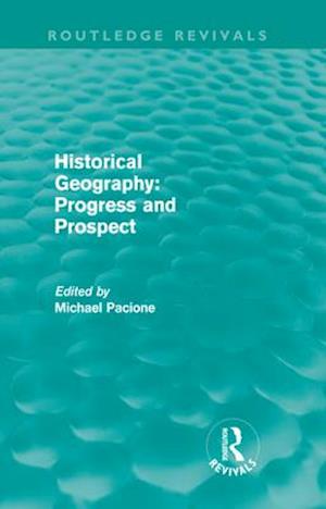 Historical Geography: Progress and Prospect