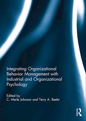 Integrating Organizational Behavior Management with Industrial and Organizational Psychology