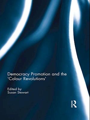 Democracy Promotion and the 'Colour Revolutions'