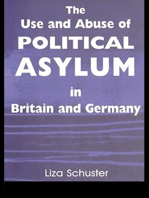 Use and Abuse of Political Asylum in Britain and Germany