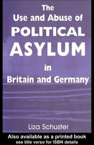 The Use and Abuse of Political Asylum in Britain and Germany