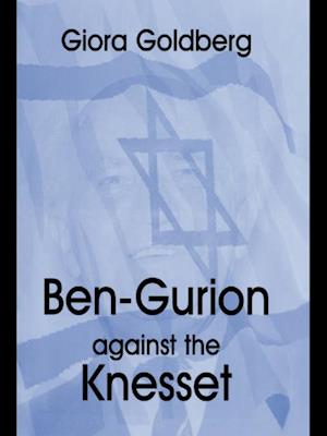 Ben-Gurion Against the Knesset