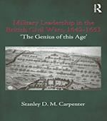 Military Leadership in the British Civil Wars, 1642-1651