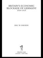 Britain''s Economic Blockade of Germany, 1914-1919