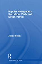 Popular Newspapers, the Labour Party and British Politics