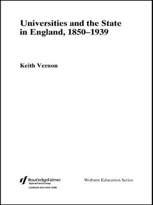 Universities and the State in England, 1850-1939