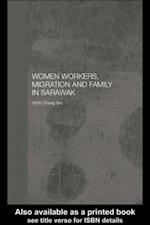 Women Workers, Migration and Family in Sarawak
