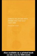 China''s Relations with Arabia and the Gulf 1949-1999