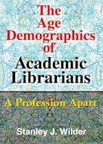 The Age Demographics of Academic Librarians