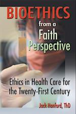 Bioethics from a Faith Perspective