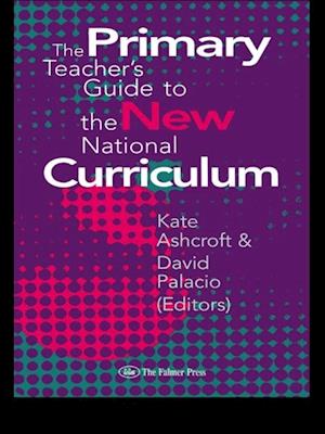 The Primary Teacher''s Guide To The New National Curriculum