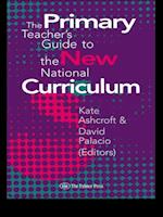 The Primary Teacher''s Guide To The New National Curriculum