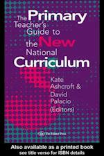 The Primary Teacher''s Guide To The New National Curriculum