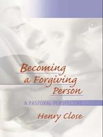 Becoming a Forgiving Person