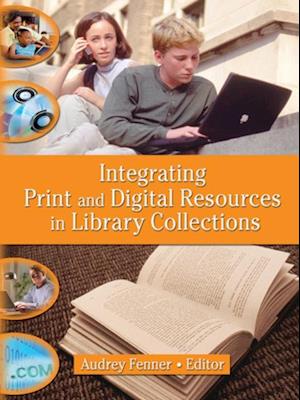 Integrating Print and Digital Resources in Library Collections