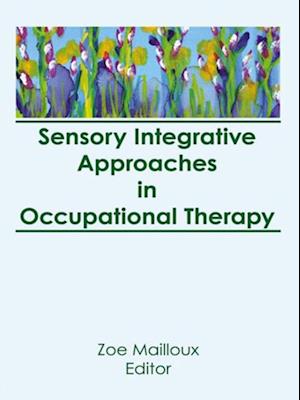 Sensory Integrative Approaches in Occupational Therapy