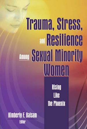 Trauma, Stress, and Resilience Among Sexual Minority Women