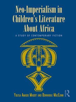 Neo-Imperialism in Children''s Literature About Africa