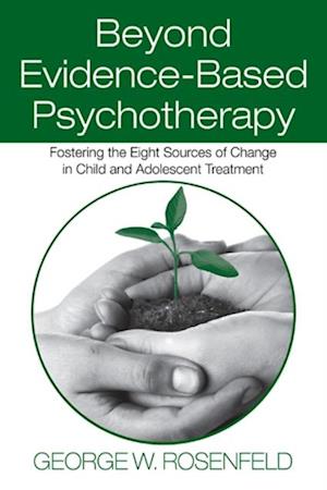 Beyond Evidence-Based Psychotherapy