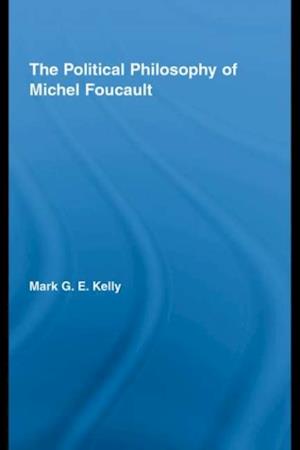 The Political Philosophy of Michel Foucault