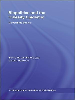 Biopolitics and the 'Obesity Epidemic'