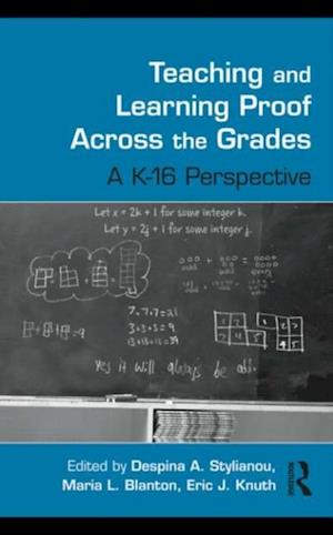 Teaching and Learning Proof Across the Grades