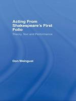 Acting from Shakespeare's First Folio